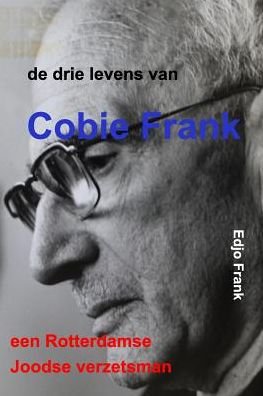 Cover for Edjo Frank · De Drie Levens Van Cobie Frank (Paperback Book) (2018)