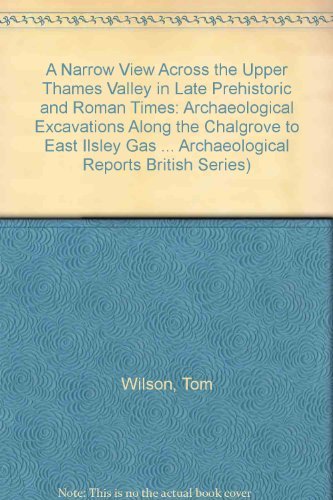Cover for Tom Wilson · A Narrow View Across the Upper Thames Valley in Late Prehistoric and Roman Times (British Archaeological Reports British Series) (Taschenbuch) (2008)