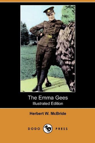 Cover for Herbert Wes Mcbride · The Emma Gees (Illustrated Edition) (Dodo Press) (Paperback Book) [Illustrated edition] (2009)