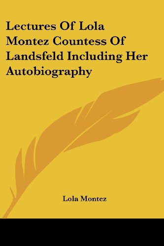 Cover for Lola Montez · Lectures of Lola Montez Countess of Landsfeld Including Her Autobiography (Paperback Book) (2006)