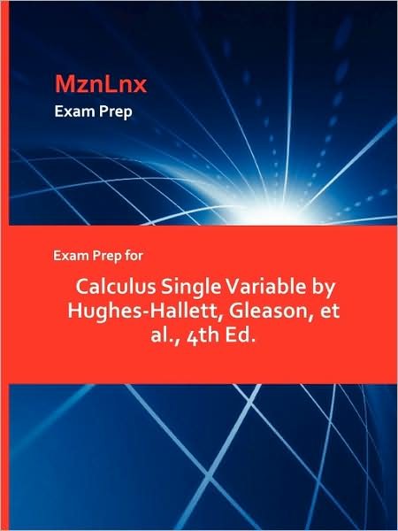 Cover for Gleason Et Al Hughes-Hallett · Exam Prep for Calculus Single Variable by Hughes-Hallett, Gleason, et al., 4th Ed. (Paperback Book) (2009)
