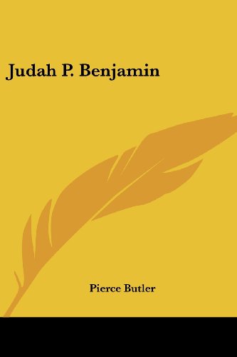 Judah P. Benjamin - Pierce Butler - Kirjat - Kessinger Publishing, LLC - 9781430453246 - keskiviikko 17. tammikuuta 2007