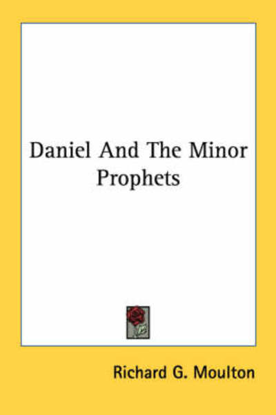 Cover for Richard G Moulton · Daniel and the Minor Prophets (Paperback Book) (2007)