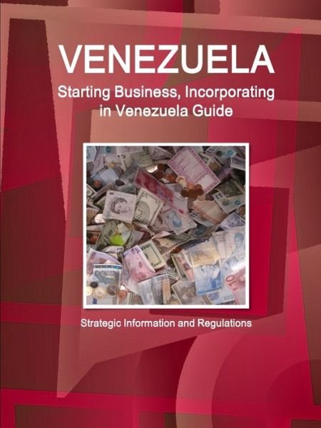 Cover for Inc Ibp · Venezuela Starting Business, Incorporating in Venezuela Guide - Strategic Information and Regulations (Paperback Book) (2018)