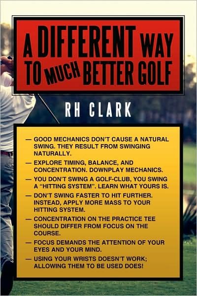 Cover for Rolf Clark · A Different Way to (Much) Better Golf (Paperback Book) (2008)