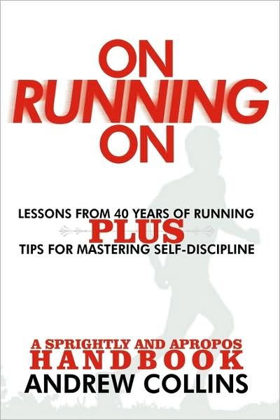Cover for Andrew Collins · On Running On: Lessons from 40 Years of Running (Hardcover bog) (2009)