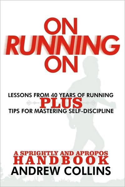 Cover for Andrew Collins · On Running On: Lessons from 40 Years of Running (Innbunden bok) (2009)