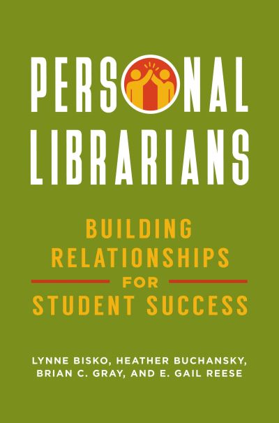 Cover for Lynne Bisko · Personal Librarians: Building Relationships for Student Success (Paperback Book) (2019)