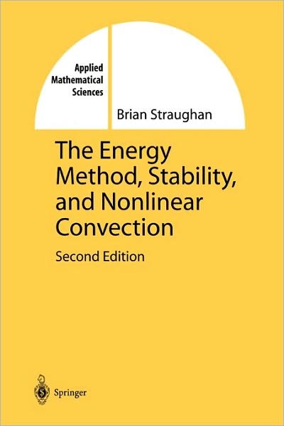 Cover for Brian Straughan · The Energy Method, Stability, and Nonlinear Convection - Applied Mathematical Sciences (Pocketbok) [Softcover reprint of hardcover 2nd ed. 2004 edition] (2010)
