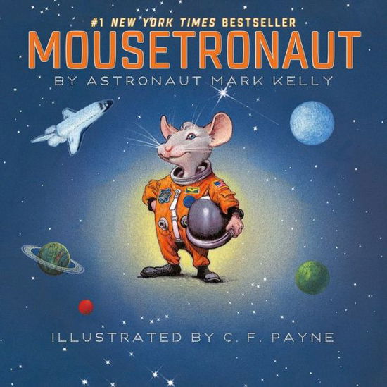 Cover for Mark Kelly · Mousetronaut: Based on a (Partially) True Story (Hardcover Book) (2012)