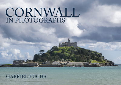 Cover for Gabriel Fuchs · Cornwall in Photographs - In Photographs (Taschenbuch) (2017)