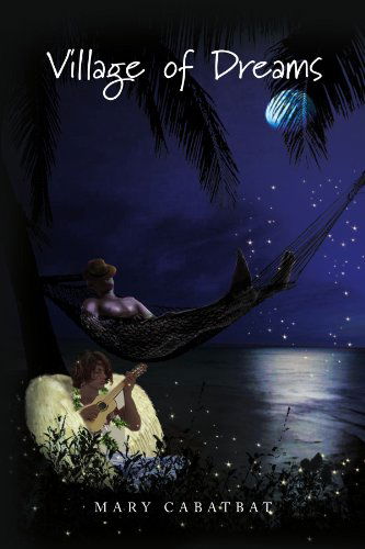 Cover for Mary Cabatbat · Village of Dreams (Paperback Book) (2010)