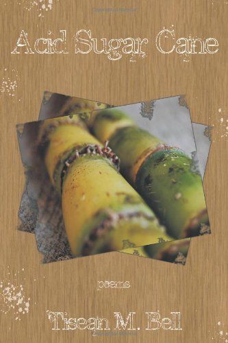 Cover for Tisean M. Bell · Acid Sugar Cane (Paperback Book) (2011)