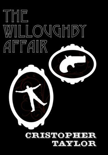 The Willoughby Affair - Cristopher Taylor - Książki - AuthorHouse - 9781456714246 - 12 stycznia 2011