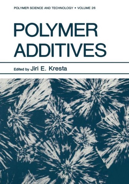 Cover for Jiri E. Kresta · Polymer Additives - Polymer Science and Technology Series (Paperback Book) [Softcover reprint of the original 1st ed. 1984 edition] (2011)