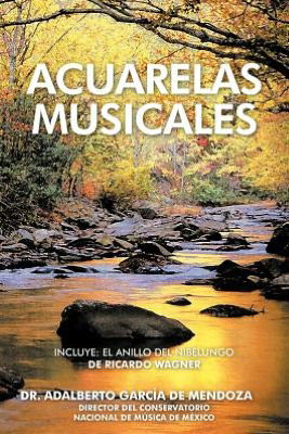 Cover for Dr. Adalberto García De Mendoza · Acuarelas Musicales (Paperback Book) [Spanish edition] (2012)