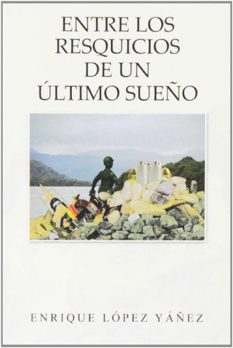 Cover for Enrique López Yáñez · Entre Los Resquicios De Un Ultimo Sueño (Paperback Book) [Spanish edition] (2013)
