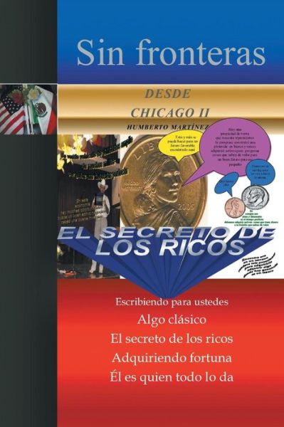 Cover for Humberto Martinez · Sin Fronteras Desde Chicago II - El Secreto De Los Ricos: Algo Clasico (Paperback Book) (2013)