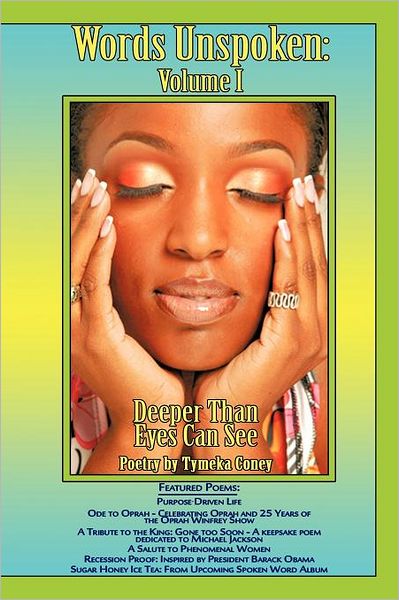 Cover for Tymeka Coney · Words Unspoken: Volume 1: Deeper Than Eyes Can See (Paperback Book) (2011)