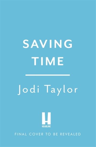 Saving Time - Jodi Taylor - Books - Headline Publishing Group - 9781472273246 - October 14, 2021