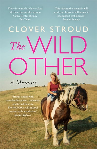 Cover for Clover Stroud · The Wild Other: A memoir of love, adventure and how to be brave (Paperback Book) (2018)