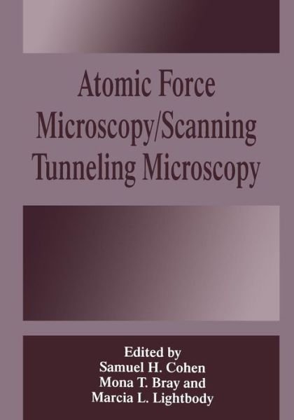 Cover for M T Bray · Atomic Force Microscopy / Scanning Tunneling Microscopy (Paperback Book) [Softcover reprint of the original 1st ed. 1994 edition] (2013)