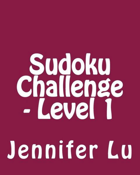 Cover for Jennifer Lu · Sudoku Challenge - Level 1: Fun, Large Grid Sudoku Puzzles (Taschenbuch) (2013)