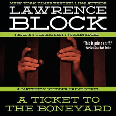 A Ticket to the Boneyard - Lawrence Block - Music - Blackstone Audiobooks - 9781482959246 - February 15, 2014