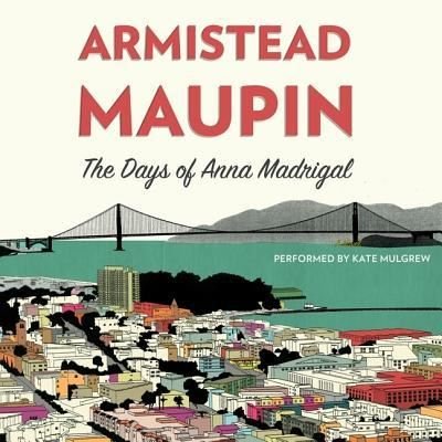 Cover for Armistead Maupin · The Days of Anna Madrigal Lib/E (CD) (2014)