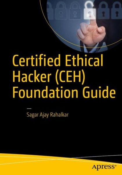 Cover for Sagar Ajay Rahalkar · Certified Ethical Hacker (CEH) Foundation Guide (Paperback Bog) [1st edition] (2016)