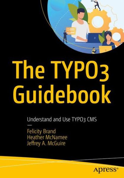 Cover for Felicity Brand · The TYPO3 Guidebook: Understand and Use TYPO3 CMS (Paperback Book) [1st edition] (2021)