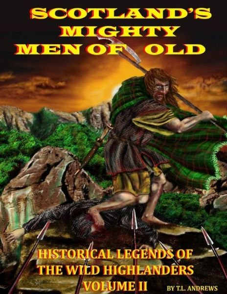 Cover for T L Andrews · Scotland's Mighty men of Old Volume Ii: the Wild Highlanders (Pocketbok) (2013)