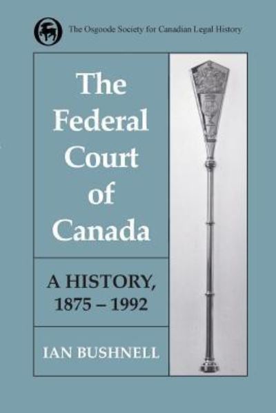 Cover for Ian Bushnell · The Federal Court of Canada (Pocketbok) (1997)
