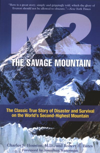Cover for Charles Houston · K2, The Savage Mountain: The Classic True Story Of Disaster And Survival On The World's Second-Highest Mountain (Paperback Book) (2020)
