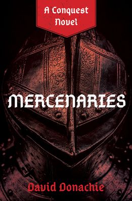 Mercenaries: A Conquest Novel - Conquest - David Donachie - Books - Globe Pequot Press - 9781493076246 - April 6, 2024