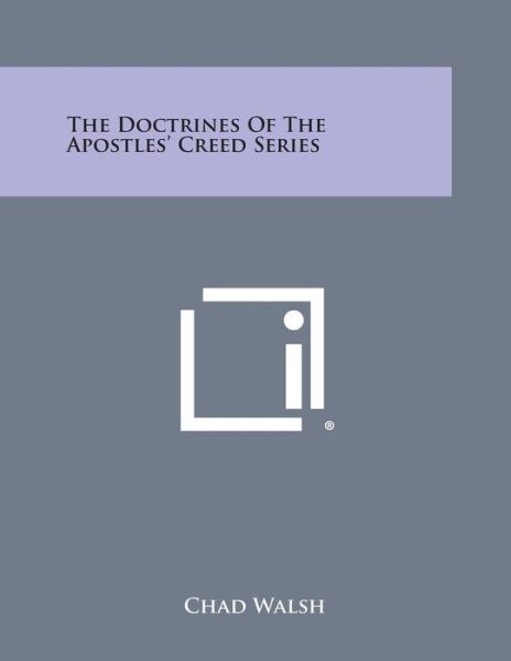 Cover for Chad Walsh · The Doctrines of the Apostles' Creed Series (Paperback Book) (2013)