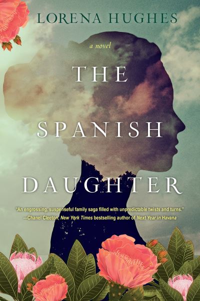 Cover for Lorena Hughes · The Spanish Daughter: A Gripping Historical Novel Perfect for Book Clubs (Hardcover Book) (2021)