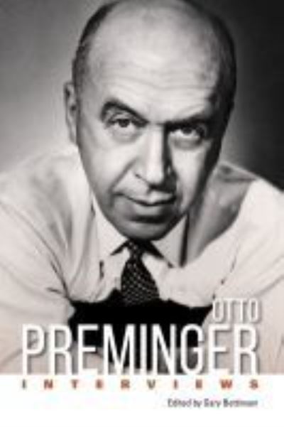 Cover for Otto Preminger: Interviews - Conversations with Filmmakers Series (Hardcover Book) (2021)