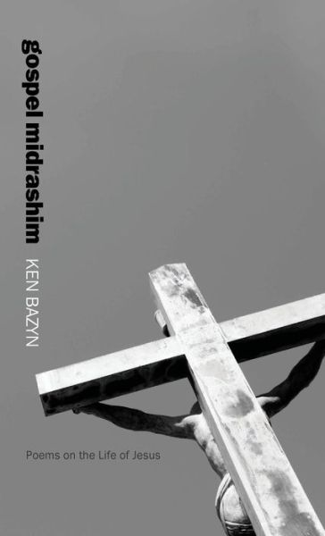 Cover for Ken Bazyn · Gospel Midrashim (Inbunden Bok) (2013)