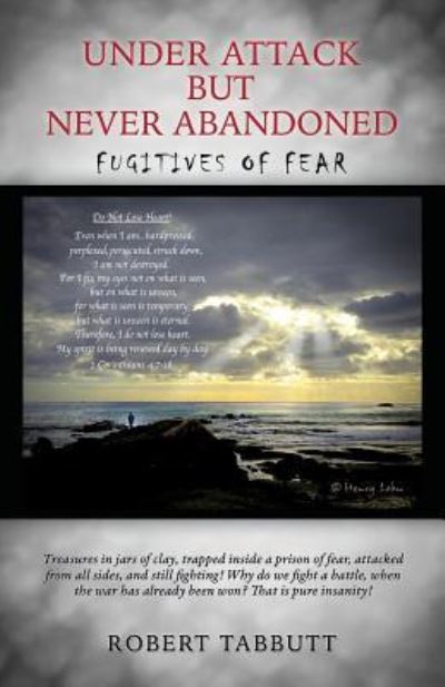 Under Attack but Never Abandoned - Robert Tabbutt - Books - Xulon Press - 9781498477246 - June 22, 2016