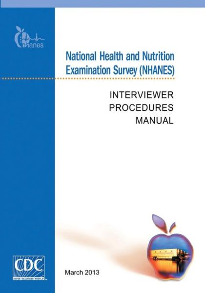 Cover for Centers for Disease Cont and Prevention · National Health and Nutrition Examination Survey (Nhanes): Interviewer Procedures Manual (Paperback Book) (2014)