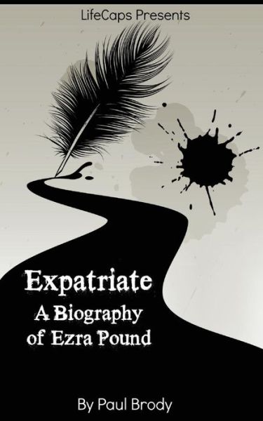 Cover for Paul Brody · Expatriate: a Biography of Ezra Pound (Paperback Bog) (2014)