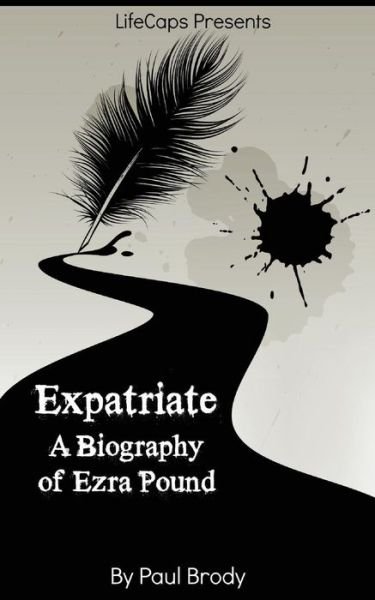 Cover for Paul Brody · Expatriate: a Biography of Ezra Pound (Paperback Book) (2014)