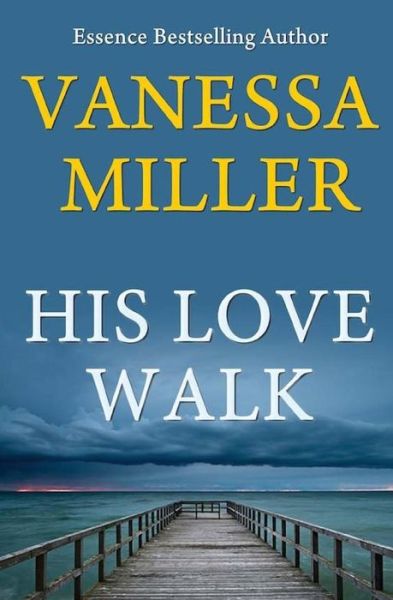 Cover for Vanessa Miller · His Love Walk (Paperback Book) (2014)