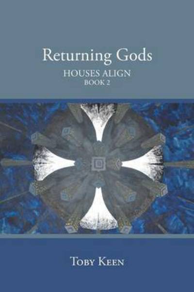 Cover for Toby Keen · Returning Gods: Houses Align Book 2 (Paperback Book) (2015)