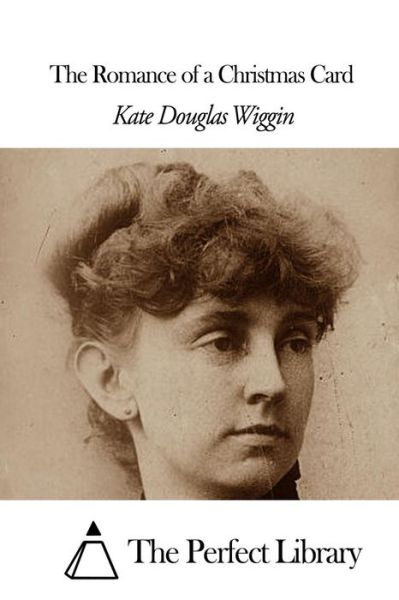 Cover for Kate Douglas Wiggin · The Romance of a Christmas Card (Paperback Book) (2015)