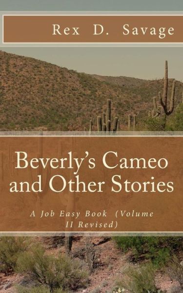 Cover for Rex D Savage · Beverly's Cameo and Other Stories: a Job Easy Book (Volume Ii) (Taschenbuch) (2015)