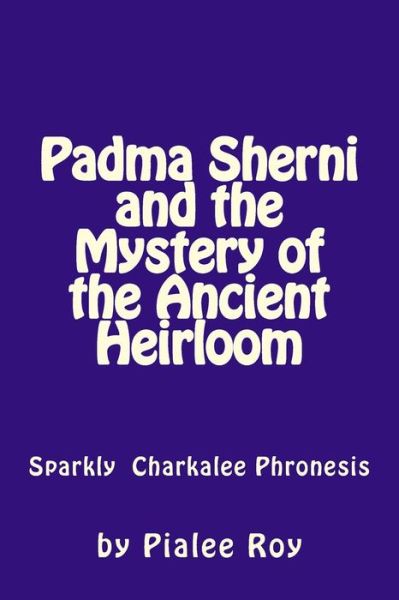 Cover for Pialee Roy · Padma Sherni and the Mystery of the Ancient Heirloom (Paperback Book) (2015)