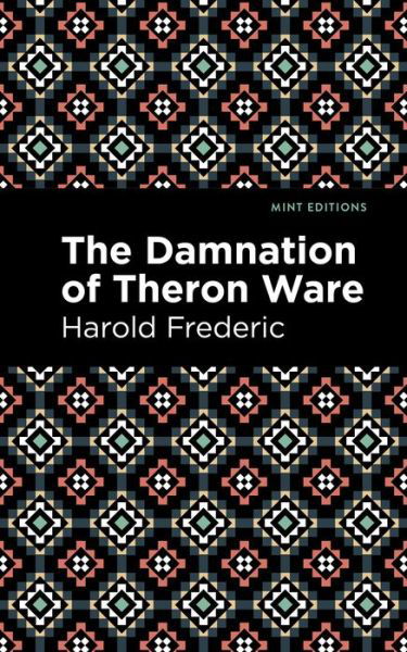 Cover for Harold Frederic · The Damnation of Theron Ware - Mint Editions (Paperback Book) (2021)