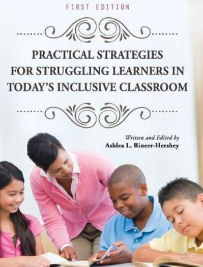 Cover for Ashlea L. Rineer-Hershey · Practical Strategies for Struggling Learners in Today's Inclusive Classroom (Hardcover Book) (2017)